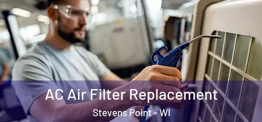  AC Air Filter Replacement Stevens Point - WI