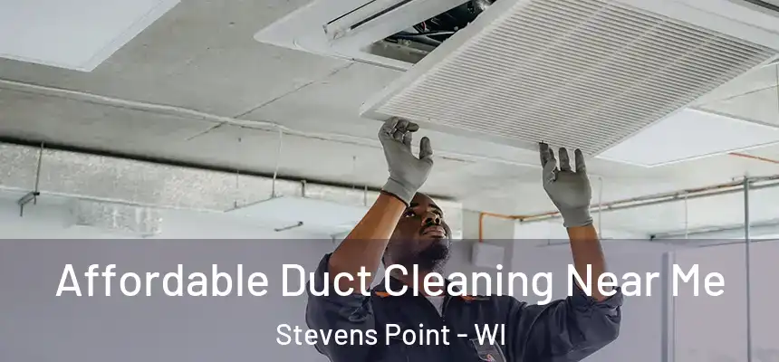  Affordable Duct Cleaning Near Me Stevens Point - WI