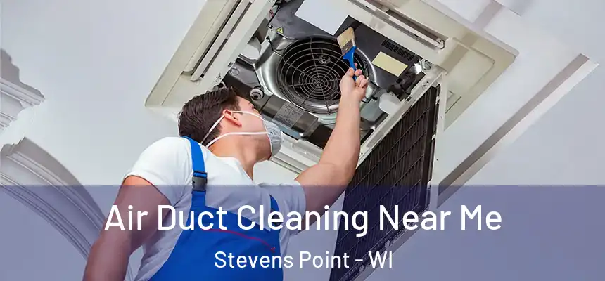  Air Duct Cleaning Near Me Stevens Point - WI
