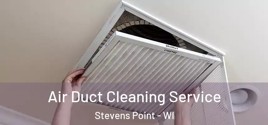  Air Duct Cleaning Service Stevens Point - WI