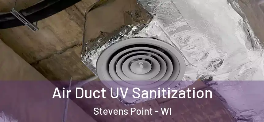  Air Duct UV Sanitization Stevens Point - WI