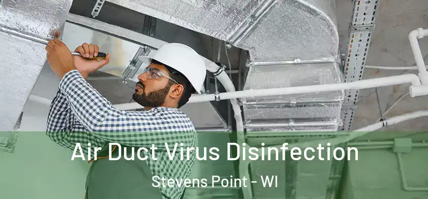 Air Duct Virus Disinfection Stevens Point - WI