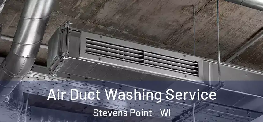 Air Duct Washing Service Stevens Point - WI