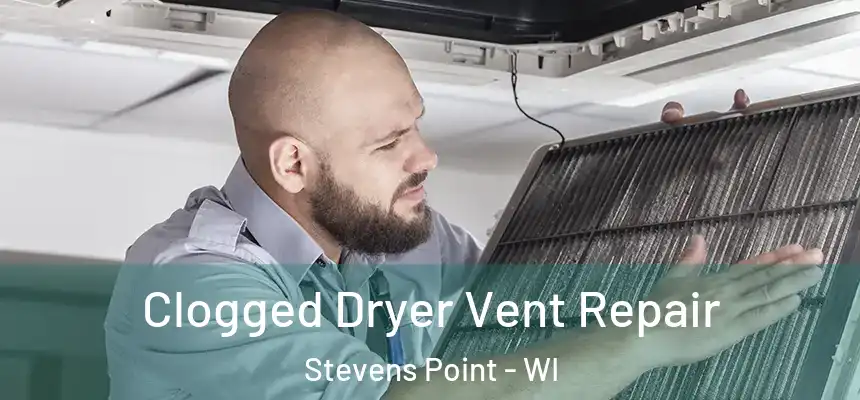  Clogged Dryer Vent Repair Stevens Point - WI