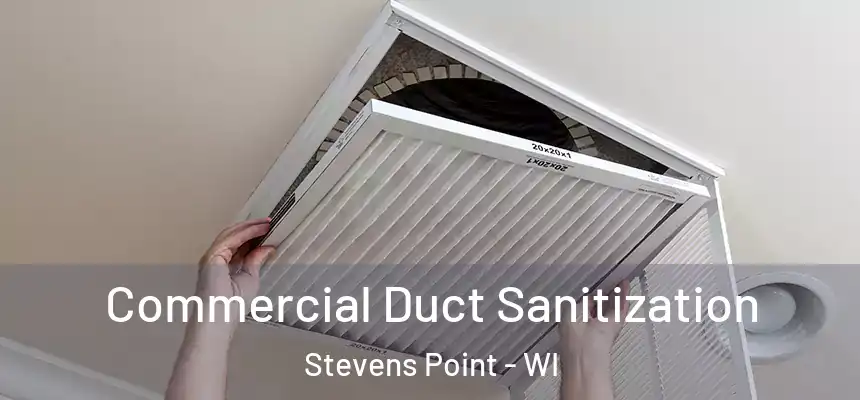 Commercial Duct Sanitization Stevens Point - WI