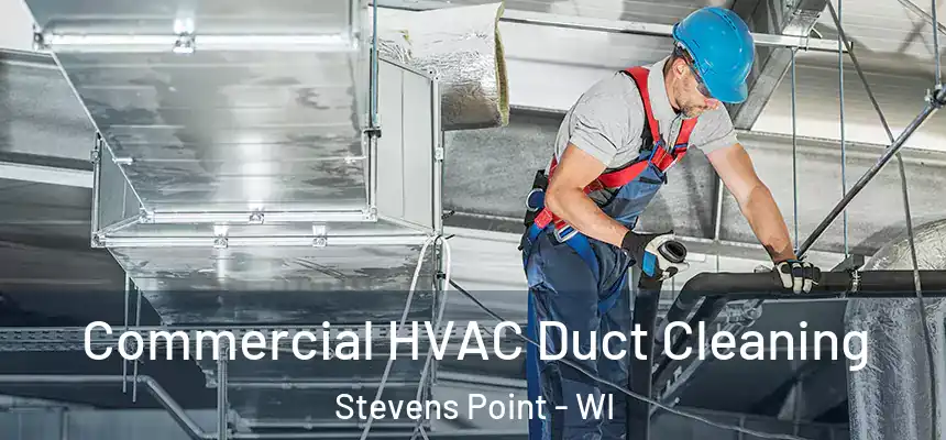  Commercial HVAC Duct Cleaning Stevens Point - WI