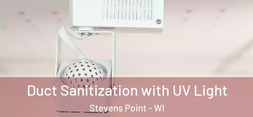  Duct Sanitization with UV Light Stevens Point - WI