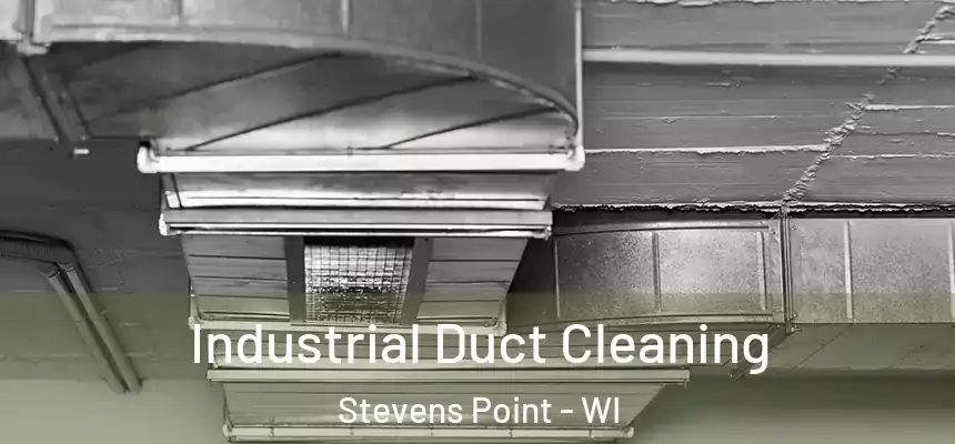 Industrial Duct Cleaning Stevens Point - WI