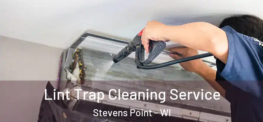 Lint Trap Cleaning Service Stevens Point - WI