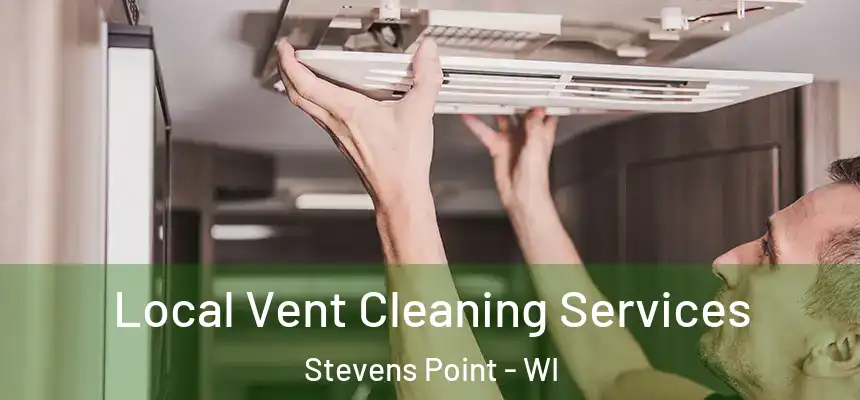  Local Vent Cleaning Services Stevens Point - WI
