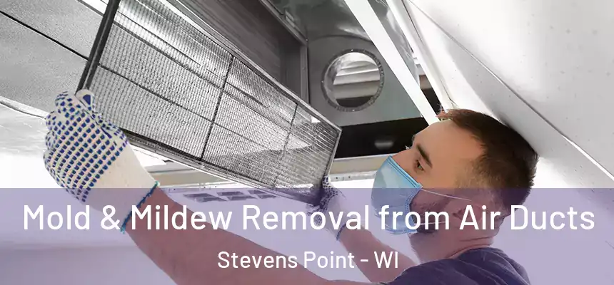  Mold & Mildew Removal from Air Ducts Stevens Point - WI